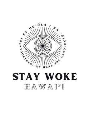 STAY WOKE HAWAI’I